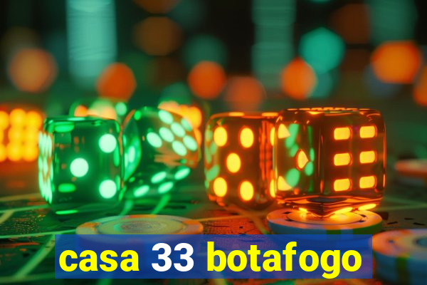 casa 33 botafogo